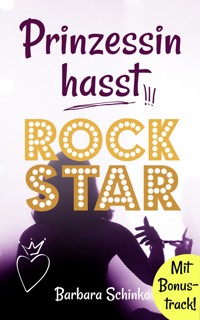 Prinzessin hasst Rockstar - Barbara Schinko - E-Book