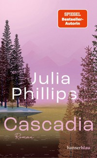 Cascadia - Julia Phillips - E-Book