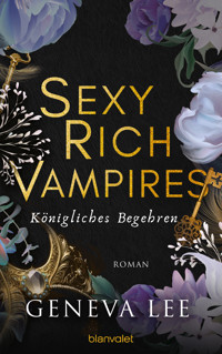Sexy Rich Vampires - Königliches Begehren - Geneva Lee - E-Book