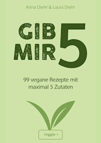 Gib mir 5 - Anna Diehr - E-Book