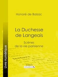 La Duchesse de Langeais - Ligaran - E-Book
