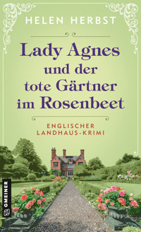 Lady Agnes und der tote Gärtner im Rosenbeet - Helen Herbst - E-Book