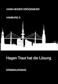 Hagen Traut hat die Lösung - Hans-Heiner Drögemeier - E-Book