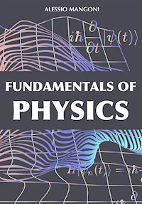 Fundamentals of physics - Alessio Mangoni - E-Book
