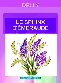 Le sphinx d'émeraude - Delly - E-Book