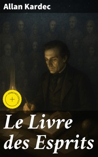 Le Livre des Esprits - Kardec Allan - E-Book