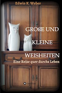 GROSSE UND KLEINE WEISHEITEN - Edwin K. Weber - E-Book