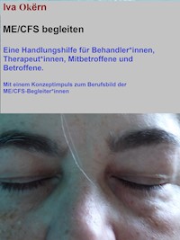 ME/CFS begleiten - Iva Okërn - E-Book