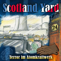 Scotland Yard, Folge 24: Terror im Atomkraftwerk - Wolfgang Pauls - Hörbuch