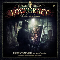 Lovecraft - Chroniken des Grauens, Akte 15: Pickmans Modell (ungekürzt) - Anton Serkalow - Hörbuch