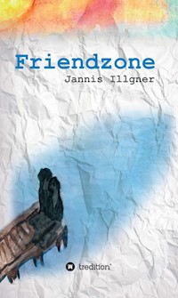 Friendzone - Jannis Illgner - E-Book
