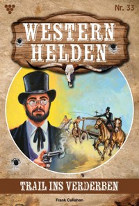 Trail ins Verderben - Frank Callahan - E-Book