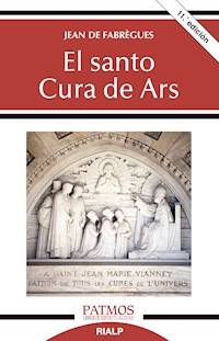 El santo cura de Ars - Jean de Fabrégues - E-Book