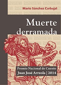 Muerte derramada - Mario Alberto Sánchez Carbajal - E-Book