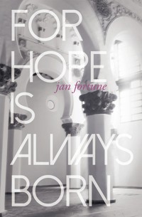 For Hope Is Always Born - Jan Fortune - E-Book