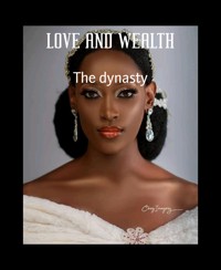 LOVE AND WEALTH - Amarachi Ogbonnaya - E-Book