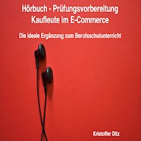 Hörbuch - Prüfungsvorbereitung Kaufleute im E-Commerce - Kristoffer Ditz - Hörbuch