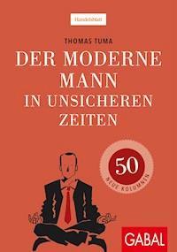 Der moderne Mann in unsicheren Zeiten - Thomas Tuma - E-Book