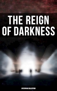 The Reign of Darkness (Dystopian Collection) - H. G. Wells - E-Book