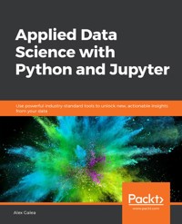 Applied Data Science with Python and Jupyter - Alex Galea - E-Book