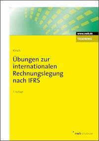 Übungen zur internationalen Rechnungslegung nach IFRS - Hanno Kirsch - E-Book