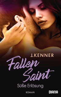 Fallen Saint. Süße Erlösung - J. Kenner - E-Book
