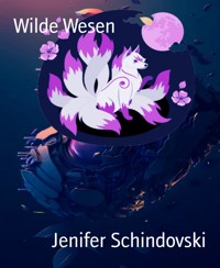 Wilde Wesen - Jenifer Schindovski - kostenlos E-Book