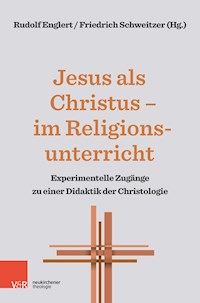 Jesus als Christus – im Religionsunterricht -  - E-Book