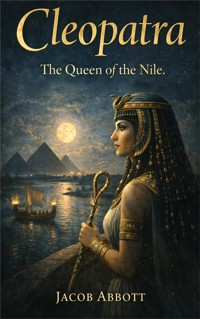 Cleopatra - Jacob Abbott - E-Book