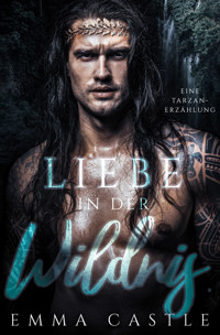 Liebe in der Wildnis - Emma Castle - E-Book