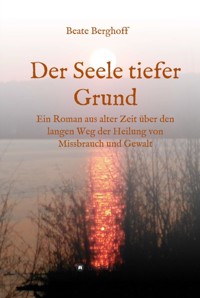 Der Seele tiefer Grund - Beate Berghoff - E-Book