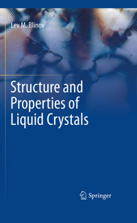 Structure and Properties of Liquid Crystals - Lev M. Blinov - E-Book