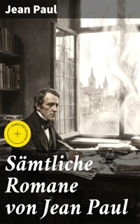 Sämtliche Romane von Jean Paul - Jean Paul - E-Book