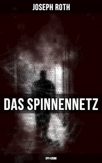 Das Spinnennetz (Spy-Krimi) - Joseph Roth - E-Book