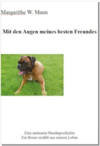 Mit den Augen meines besten Freundes - Margarithe W. Mann - E-Book