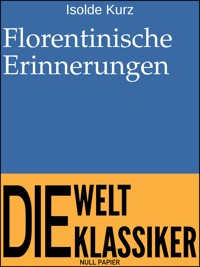 Florentinische Erinnerungen - Isolde Kurz - E-Book