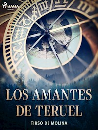 Los amantes de Teruel - Tirso de Molina - E-Book