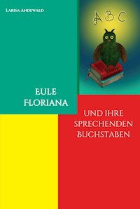 Eule Floriana - Larisa Andewald - E-Book