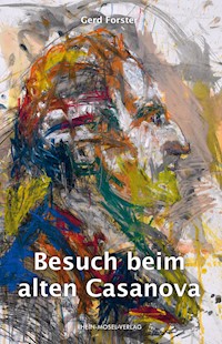 Besuch beim alten Casanova - Gerd Forster - E-Book
