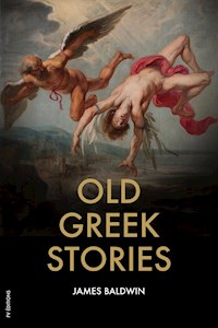 Old Greek Stories - James Baldwin - E-Book