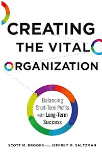 Creating the Vital Organization - Scott M. Brooks - E-Book
