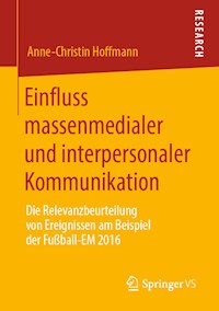 Einfluss massenmedialer und interpersonaler Kommunikation - Anne-Christin Hoffmann - E-Book