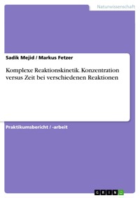 Komplexe Reaktionskinetik. Konzentration versus Zeit bei verschiedenen Reaktionen - Sadik Mejid - E-Book
