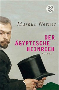 Der ägyptische Heinrich - Markus Werner - E-Book