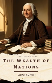 The Wealth of Nations - Adam Smith - E-Book