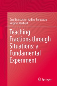 Teaching Fractions through Situations: A Fundamental Experiment - Guy Brousseau - E-Book