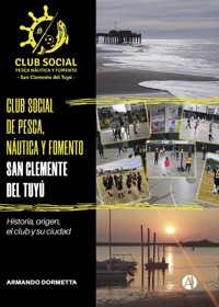 Club Social de Pesca, Náutica y Fomento San Clemente del Tuyú - Armando Dormetta - E-Book
