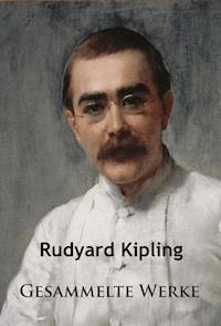 Kipling - Gesammelte Werke - Rudyard Kipling - E-Book