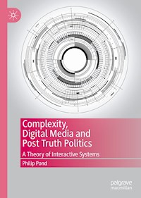 Complexity, Digital Media and Post Truth Politics - Philip Pond - E-Book