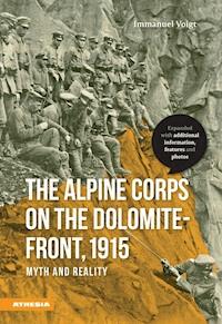 The Alpine Corps on the Dolomite-Front, 1915 - Immanuel Voigt - E-Book
